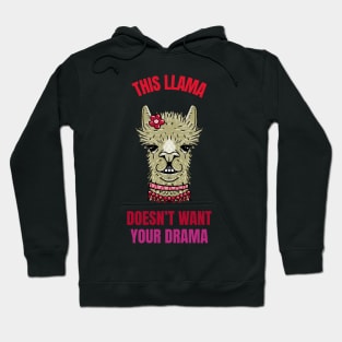 this llama doesn't want your drama Hoodie